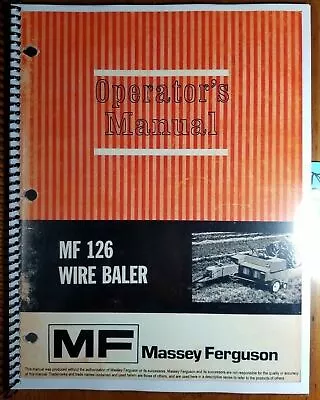 Massey Ferguson MF 126 MF126 Wire Baler Owner Operator's Manual 1448 203 M2 7/72 • $14.99