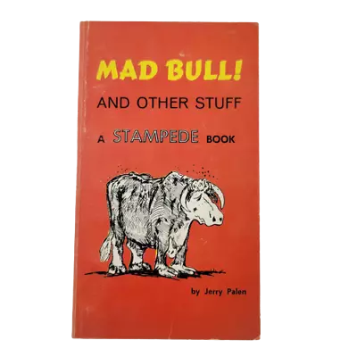 Mad Bull & Other Stuff A Stampede Book By Jerry Palen Signed By Author Vintage P • $8.95