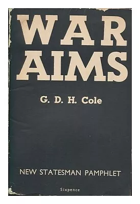 COLE G. D. H War Aims 1939 First Edition Paperback • £29.90