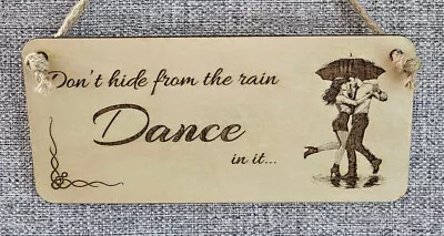 Dont Hide From The Rain DANCE In It Wall Plaque Hanging Sign Quote • £4.49