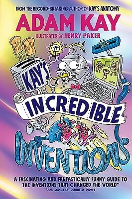 Kay’s Incredible Inventions: A Fascinatin... Kay Adam • £5.99