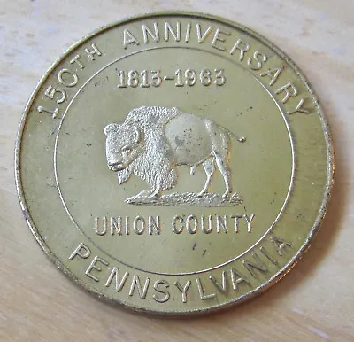 Union County Pennsylvania 150th Anniversary (1813-1963) MEDAL • $15.99