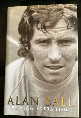 £1.50 • Buy Alan Ball MBE Playing Extra Time Hardcover Book 2004 1st Edition