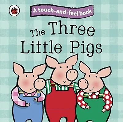 The Three Little Pigs: Ladybird Touch And Feel Fairy T... By Ladybird Board Book • £3.49