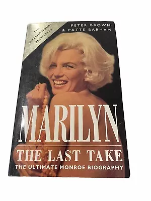 Marilyn: The Last Take By Patte Barham Peter Harry Brown Marilyn Monroe Rare • $22