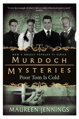 Murdoch Mysteries - Poor Tom Is ColdMaureen Jennings • £3.28