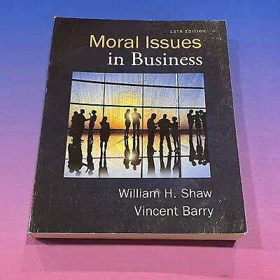 Moral Issues In Business Vincent Barry And William-13th Edition VERY GOOD CONDIT • $25