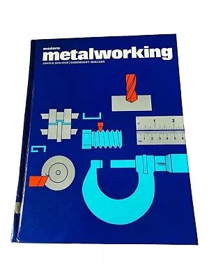 *Fantastic Condition* Modern Metalworking: Materials Tools And Procedures • $14.99