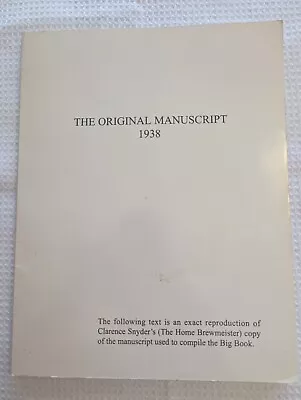 The Original Manuscript 1938 Alcoholics Anonymous Rare Reproduction 1995 VG Cond • $40