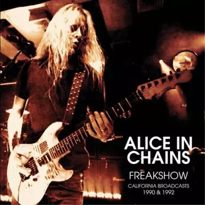 Alice In Chains Freak Show: California Broadcasts 1990 & 1992 (Vinyl) • $94.42