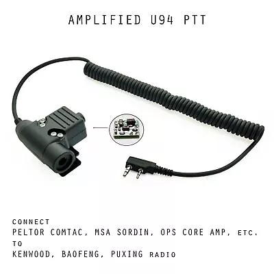 Amplified U94 PTT Connect Peltor Comtac Or MSA Sordin To Kenwood Baofeng Radio • $142.29
