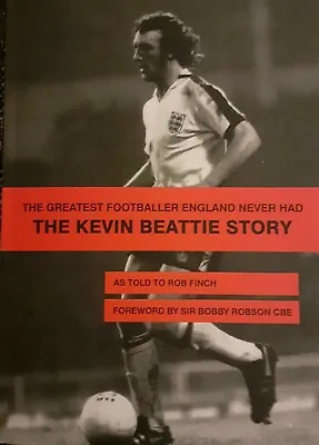 £12 • Buy Brand New Kevin Beattie Book: The Greatest Footballer England Never Had. 