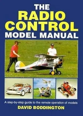 The Radio Control Model Manual: Step-by-step Gu... By Boddington David Hardback • £4.99