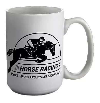 Horse Racing Mug Where Heroes & Horses Become One 15oz Large Cup Gift • £9.99