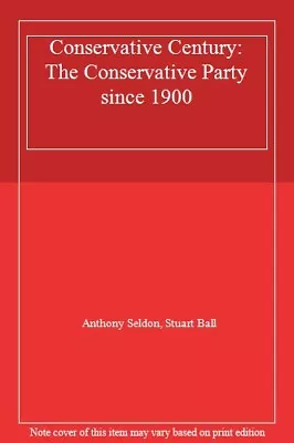 £10.47 • Buy Conservative Century: The Conservative Party Since 1900