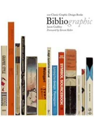 Bibliographic (paperback): 100 Classic Graphic Design Books By Jason Godfrey • £10.59