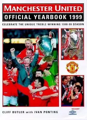 Manchester United Official Yearbook 1999Cliff Butler Ivan Ponting • £2.68