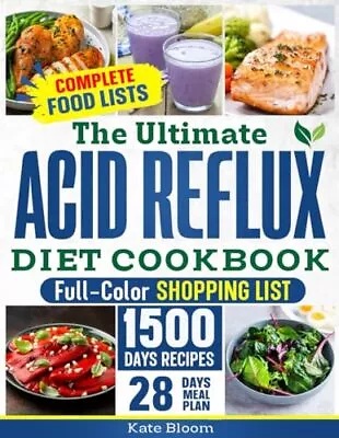 The Ultimate Acid Reflux Diet Cookbook Easy Relieve Heartburn GERD And LPR Wi... • £18.72