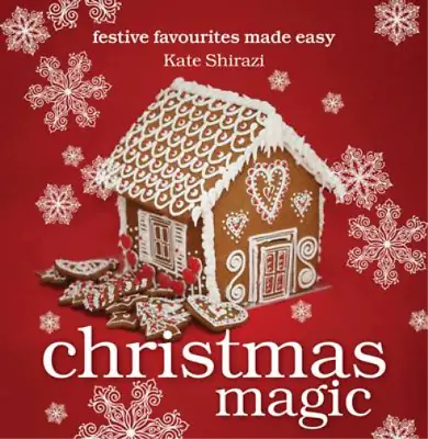 Christmas Magic: Festive Favourites Made Easy Kate Shirazi Used; Good Book • £3.35