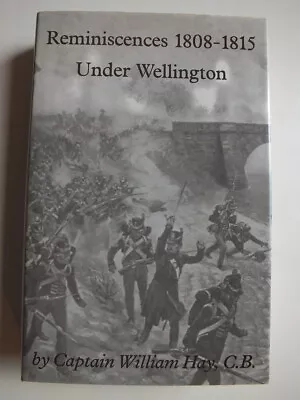 Reminiscences 1808-1815 Under Wellington By William Hay *Hardback Reprint* • £7