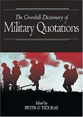 Greenhill Dictionary Of Military Quotations: Greenhill Military Paperbacks • $17.18