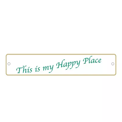 Aluminum Weatherproof Road Street Signs This Is My Happy Place Home Decor Wall • $17.99