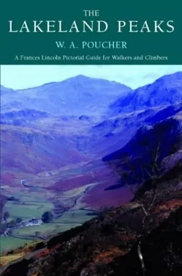 The Lakeland Peaks: A Poucher Guide (W A Pouc... By Poucher Walter A. Paperback • £3.49