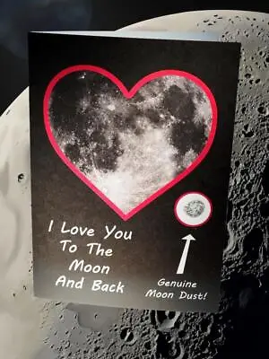 I Love You To The Moon And Back VALENTINES Card. With GENUINE MOON DUST On! • $11.19
