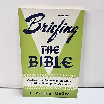 Briefing The Bible PB Book By J Vernon McGee 1984 • $13.49