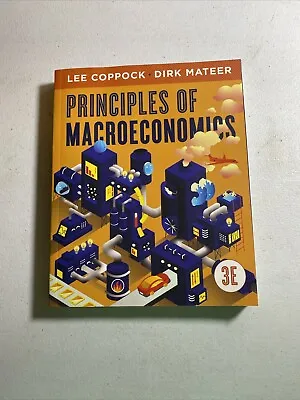 Principles Of Macroeconomics 3E Paperback By Coppock Lee; Mateer Dirk [042] • $16