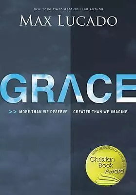 Grace: More Than We Deserve Greater Than We - 0849920701 Hardcover Max Lucado • $4.23