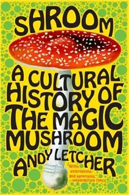 Shroom: A Cultural History Of The Magic Mushroom (Paperback Or Softback) • $15.54