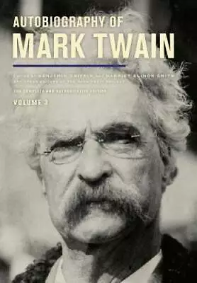 Autobiography Of Mark Twain Volume 3: The Complete And Authoritative Edi - GOOD • $22.47