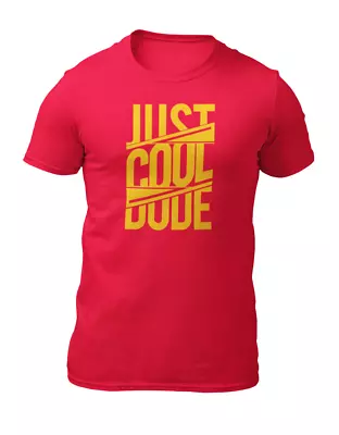 £11.99 • Buy Just Cool Dude - Funny Men's T-Shirt