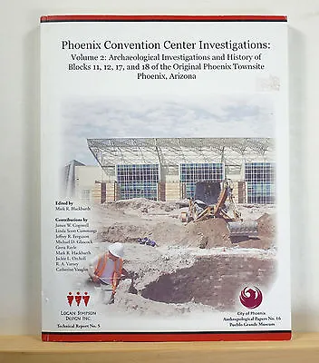 Phoenix Convention Center Excavations Vol 2 2010 Archaeology Arizona 1800s W/DVD • $55