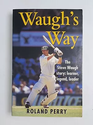 Waugh's Way By Roland Perry (Paperback 2000) - Steve Waugh Cricket Book • $15.50