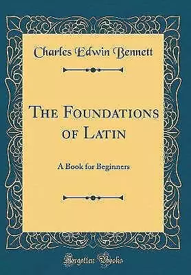 The Foundations Of Latin A Book For Beginners Clas • £22.34