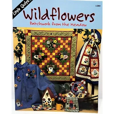 Little Quilts Wildflowers Patchwork From The Meadow Vintage Pattern Book 1996 • $15.39