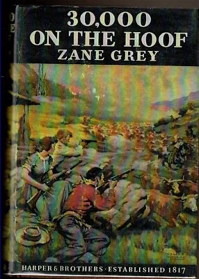$100 • Buy 30,000 ON THE HOOF By Grey, Zane. 1940 1st Ed., DJ.