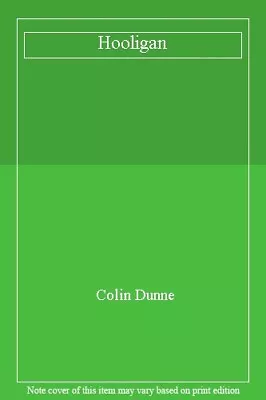 HooliganColin Dunne • £6.30