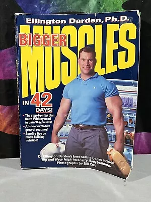 Bigger Muscles In 42 Days By Ellington Darden Ph.D. (Paperback 1992) • $24