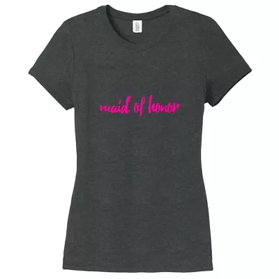 Maid Of Honor Women's Fitted T-Shirt - Wedding Bridal Bachelorette Party Shirt • $16.95