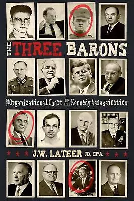 The Three Barons: The Organizational Chart Of The JFK Assassination By James W.  • $63.86