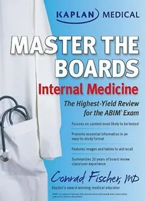Kaplan Medical Master The Boards: Internal Medicine Fischer Conrad 9781607147 • $29.69