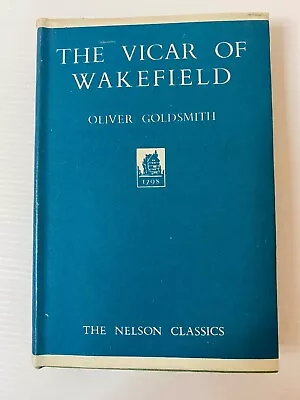 The Vicar Of Wakefield By Oliver Goldsmith The Nelson Classics Vintage Hardback • £9.99