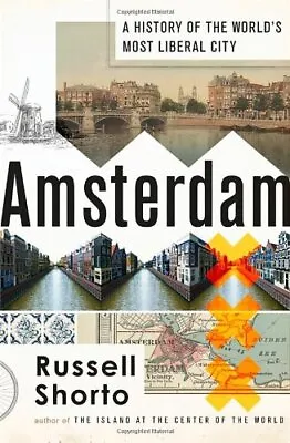 Amsterdam: A History Of The World's Most Liberal City By Shorto Russell Book • £8.99