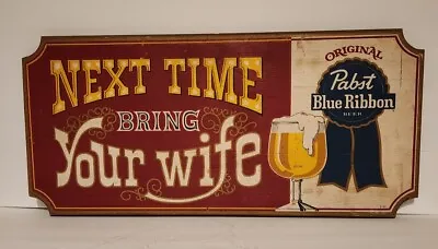 Vintage Pabst Blue Ribbon Beer Wooden Bar Sign - “Next Time Bring Your Wife” • $65