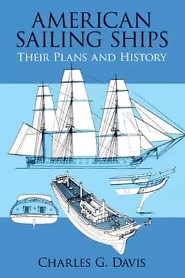 American Sailing Ships: Their Plans And History By Charles G Davis: Used • $7.37