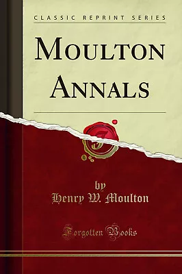 Moulton Annals (Classic Reprint) • $24.92