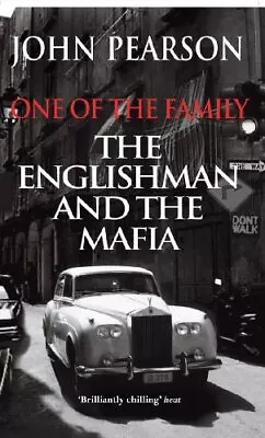 One Of The Family: The Englishman And The Mafia By Pearson John Paperback Book • £6.49